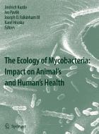 The Ecology of Mycobacteria: Impact on Animal's and Human's Health di Jindrich Kazda edito da Springer