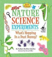 Nature Science Experiments: Whats Hopping in a Dust Bunny? di Sudipta Bardhan-Quallen edito da STERLING PUB