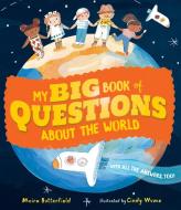 My Big Book Of Questions About The World (with All The Answers, Too!) di Moira Butterfield edito da Walker Books Ltd