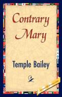 Contrary Mary di Temple Bailey edito da 1st World Library - Literary Society