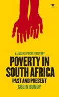 Poverty in South Africa: Past and Present di Colin Bundy edito da JACANA MEDIA