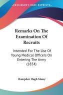 Remarks On The Examination Of Recruits di Hampden Hugh Massy edito da Kessinger Publishing Co