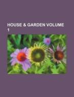 House & Garden Volume 1 di Books Group edito da Rarebooksclub.com