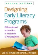 Designing Early Literacy Programs, Second Edition di Lea M. McGee, Donald J. Richgels edito da Guilford Publications