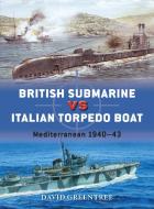 British Submarine vs Italian Torpedo Boat di David Greentree edito da Bloomsbury Publishing PLC