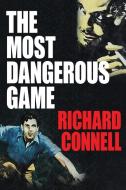 The Most Dangerous Game di Connell Richard Connell edito da Wildside Press