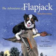 The Adventures of Flapjack: Finding Where I Belong di Dan Cohen edito da AUTHORHOUSE