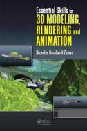Essential Skills for 3D Modeling, Rendering, and Animation di Nicholas Bernhardt Zeman edito da A K Peters/CRC Press