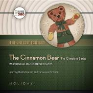 The Cinnamon Bear: The Complete Series di Hollywood 360 edito da Blackstone Audiobooks