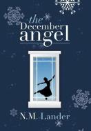 The December Angel di N M Lander edito da Xlibris