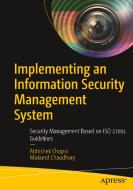 Implementing an Information Security Management System: Security Management Based on ISO 27001 Guidelines di Abhishek Chopra, Mukund Chaudhary edito da APRESS