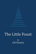 The Little Fount di MR a. R. Teixeira edito da Createspace