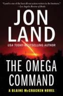The Omega Command di Jon Land edito da Open Road Media