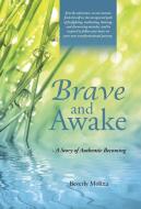 Brave and Awake di Beverly Molina edito da Balboa Press