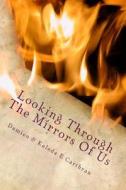 Looking Through the Mirrors of Us: The Pearls of Marriage Edition di Kaleda E. Carthran, Damien E. Carthran edito da Createspace