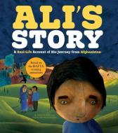 Ali's Story: A Real-Life Account of His Journey from Afghanistan di Andy Glynne edito da PICTURE WINDOW BOOKS