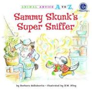 Sammy Skunk's Super Sniffer di Barbara deRubertis edito da Kane Press