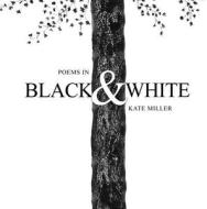 Poems in Black & White di Kate Miller edito da Front Street