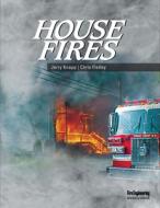 House Fires di Jerry Knapp, Chris Flatley edito da Pennwell Books
