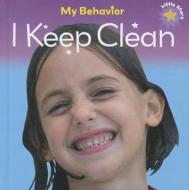 I Keep Clean di Liz Lennon edito da Sea to Sea Publications