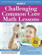 Challenging Common Core Math Lessons (Grade 4): Activities and Extensions for Gifted and Advanced Learners in Grade 4 di Center for Gifted Education, Molly Talbot edito da PRUFROCK PR
