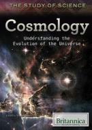 Cosmology: Understanding the Evolution of the Universe edito da Rosen Education Service