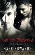 Up to Trouble di Hank Edwards edito da Loose Id, LLC