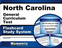 North Carolina General Curriculum Test Flashcard Study System: Practice Questions and Exam Review for the North Carolina General Curriculum Test edito da Mometrix Media LLC