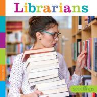 Librarians di Laura K. Murray edito da CREATIVE EDUCATION