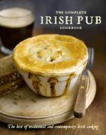 The Complete Irish Pub Cookbook edito da PARRAGON