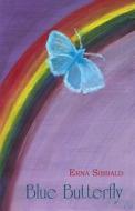 Blue Butterfly di Erna Sibbald edito da America Star Books