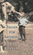 Shoes for Anthony di Emma Kennedy edito da CTR POINT PUB (ME)
