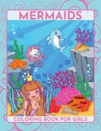 Mermaids Coloring Book for girls di Raz McOvoo edito da Ovoo Production