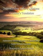 Understanding Luther's Galatians di GREGORY L JACKSON edito da Lulu.com