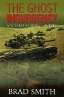 The Ghost Insurgency di Brad Smith edito da Lock 'n Load Publishing, LLC.