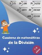 Cuaderno de matemáticas de la división, 7-9 años di Esteban Salvadore edito da kittenseetPublish