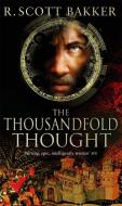 The Thousandfold Thought di R. Scott Bakker edito da Little, Brown Book Group