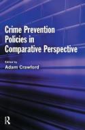 Crime Prevention Policies in Comparative Perspective di Adam Crawford edito da Taylor & Francis Ltd