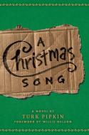 A Christmas Song di Turk Pipkin edito da Softshoe Publishing