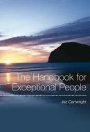 The Handbook For Exceptional People di Jez Cartwright edito da Pan Macmillan
