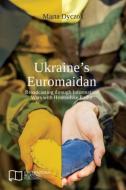 Ukraine's Euromaidan di Marta Dyczok edito da E-International Relations
