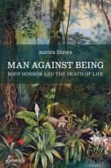 Man Against Being di aurora linnea edito da Spinifex Press