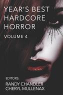 Year's Best Hardcore Horror Volume 4 di Tim Waggoner, Annie Neugebauer, Ed Kurtz edito da LIGHTNING SOURCE INC