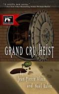 Grand Cru Heist di Jean-Pierre Alaux, Noel Balen edito da Le French Book (NY)