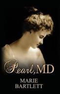 Pearl, MD di Marie Bartlett edito da Taylor and Seale Publishers