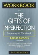 Workbook For The Gifts of Imperfection: Let Go of Who You Think You're Supposed to Be and Embrace Who You Are di Pocket Books edito da LIGHTNING SOURCE INC