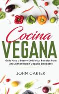Cocina Vegana di John Carter edito da Guy Saloniki