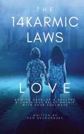 The 14 Karmic Laws Of Love: How To Devel di DAN DESMARQUES edito da Lightning Source Uk Ltd