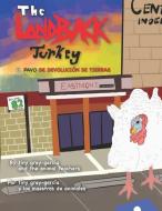 The LandBack Turkey / El pavo de devolución de tierras di Tiny Gray-Garcia edito da LIGHTNING SOURCE INC