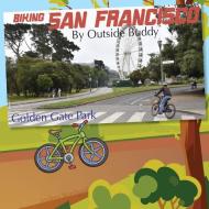 Biking San Francisco by Outside Buddy di Andrea Borchard edito da Bonus Press, LLC